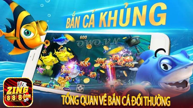 Tổng quan về bắn cá đổi thưởng