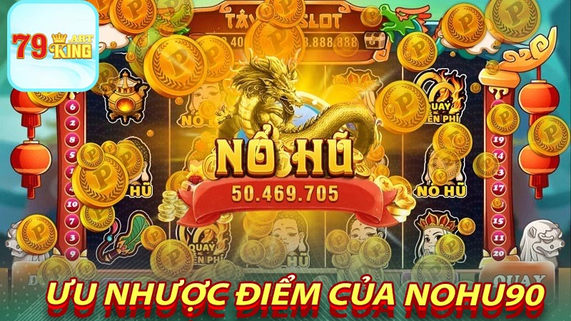 Ưu nhược điểm của Nohu90