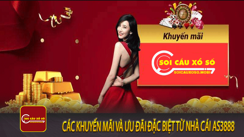 Các khuyến mãi và ưu đãi đặc biệt từ nhà cái AS3888