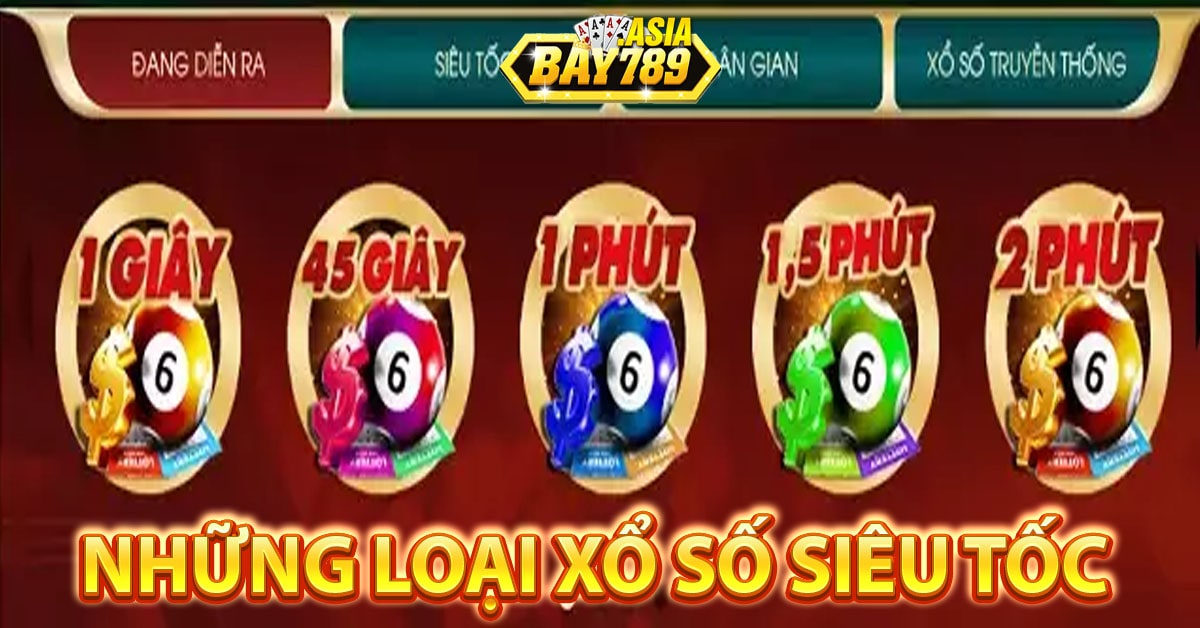 Cập nhập những xổ số siêu tốc tại nhà cái bay789