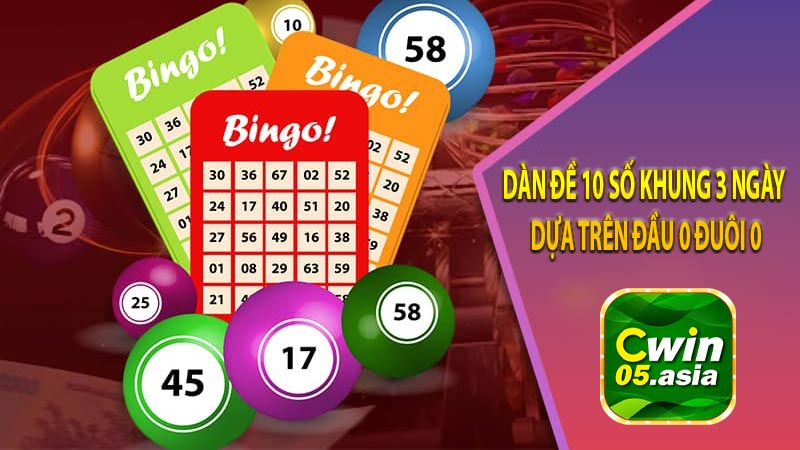 Dàn Đề 10 Số Khung 3 Ngày Dựa Trên Đầu 0 Đuôi 0