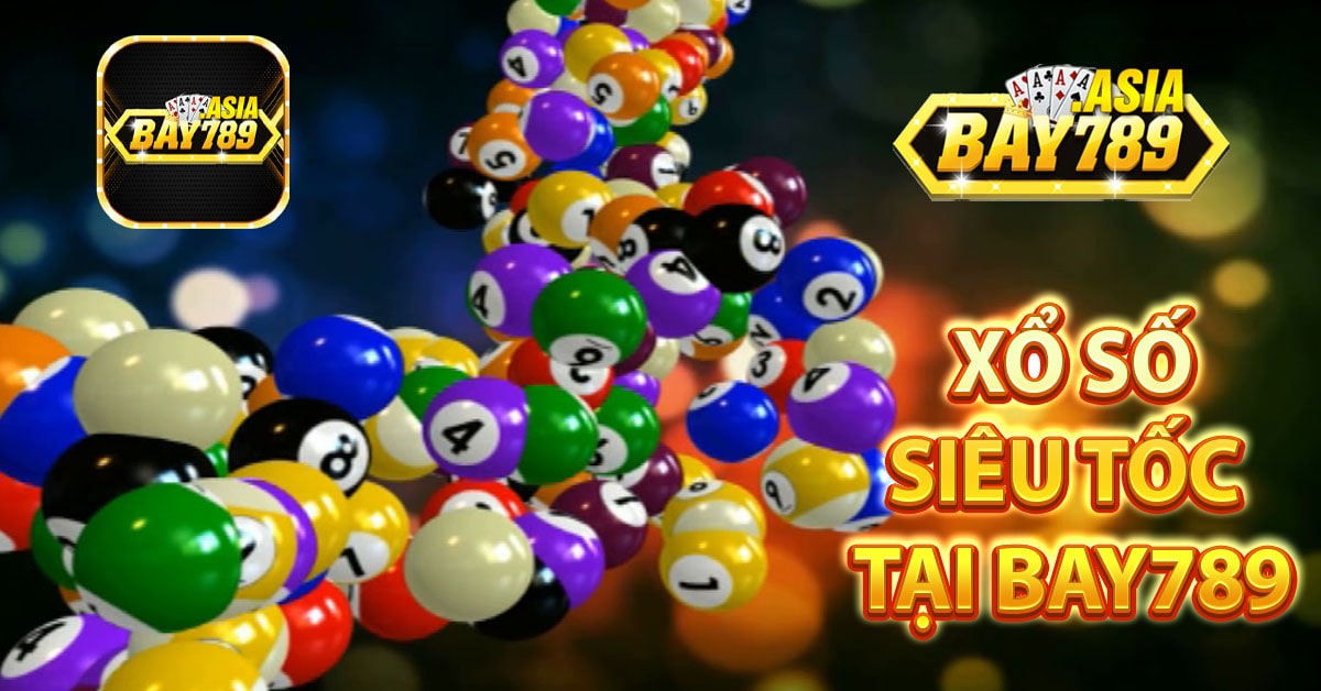 Đôi nét về xổ số siêu tốc tại nhà cái bay789