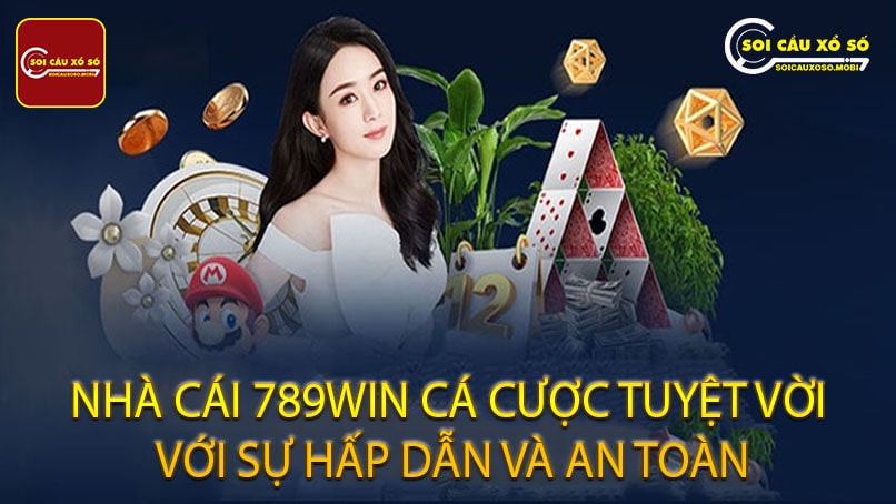 Nhà Cái 789Win Cá Cược Tuyệt Vời Với Sự Hấp Dẫn Và An Toàn